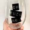 Buffalovely Oh F*ck No Wine Glass