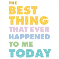 Knock Knock GIFT Best Thing That Ever Happened To Me Today Journal