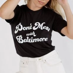 BRIGHTSIDE The Label Don't Mess With Baltimore Tee