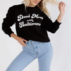 BRIGHTSIDE The Label Don't Mess With Baltimore Crewneck
