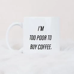 GIFT BRIGHTSIDE The Label Too Poor Mug