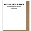 Pretty Alright Goods Circle Back Birthday Card