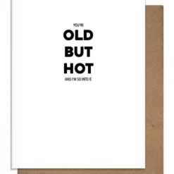 Pretty Alright Goods GIFT Old But Hot Birthday Card