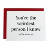 Chez Gagne Weirdest Person I Know Card GIFT