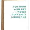 Rhubarb Paper Co. Suck Balls Greeting Card GIFT