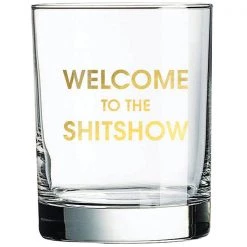 Chez Gagne Welcome To The Shitshow Rocks Glass GIFT