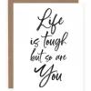 Pretty By Her Life Is Tough But So Are You Card