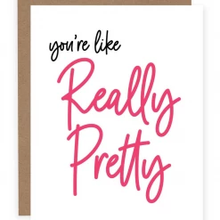 Pretty By Her GIFT You're Like Really Pretty Card