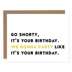 Pretty By Her Go Shorty, It's Your Birthday Card GIFT