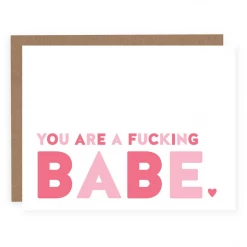 Pretty By Her You Are A Fucking Babe Card